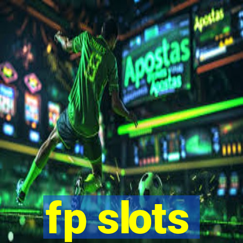 fp slots
